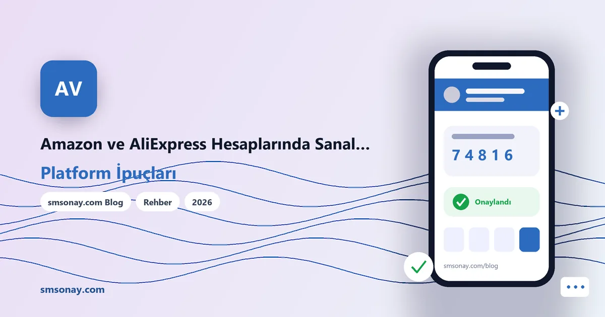 Amazon ve AliExpress Hesaplarında Sanal Numara