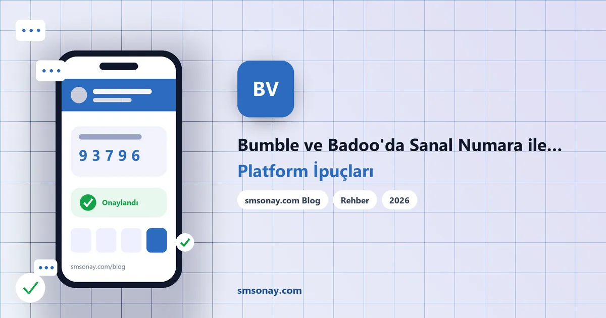 Bumble ve Badoo'da Sanal Numara ile Profil Oluşturma