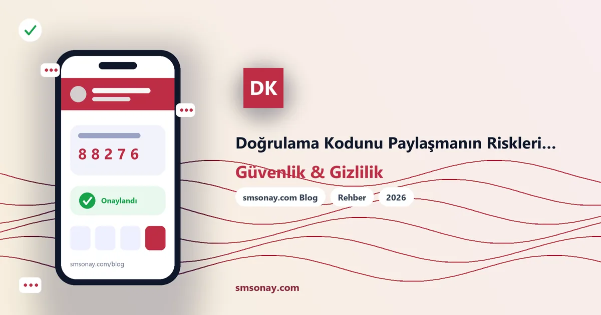 Doğrulama Kodunu Paylaşmanın Riskleri ve Dolandırıcılık Senaryoları