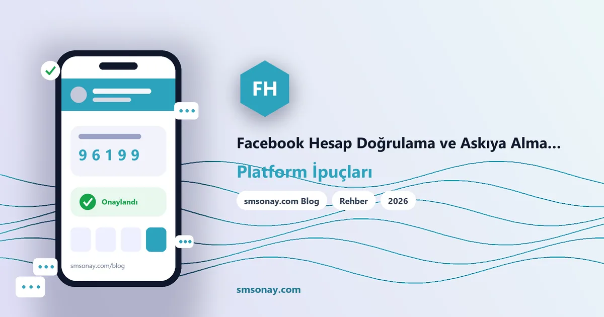 Facebook Hesap Doğrulama ve Askıya Alma Sorunları