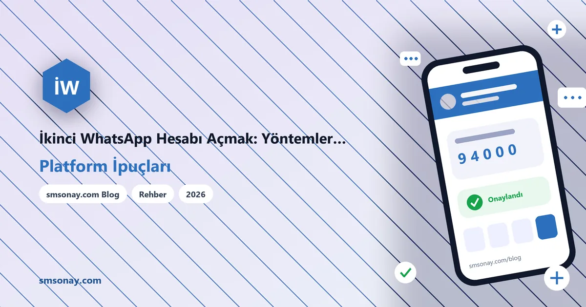 İkinci WhatsApp Hesabı Açmak: Yöntemler ve Sanal Numara