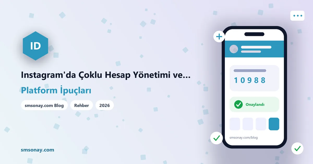 Instagram'da Çoklu Hesap Yönetimi ve Sanal Numara