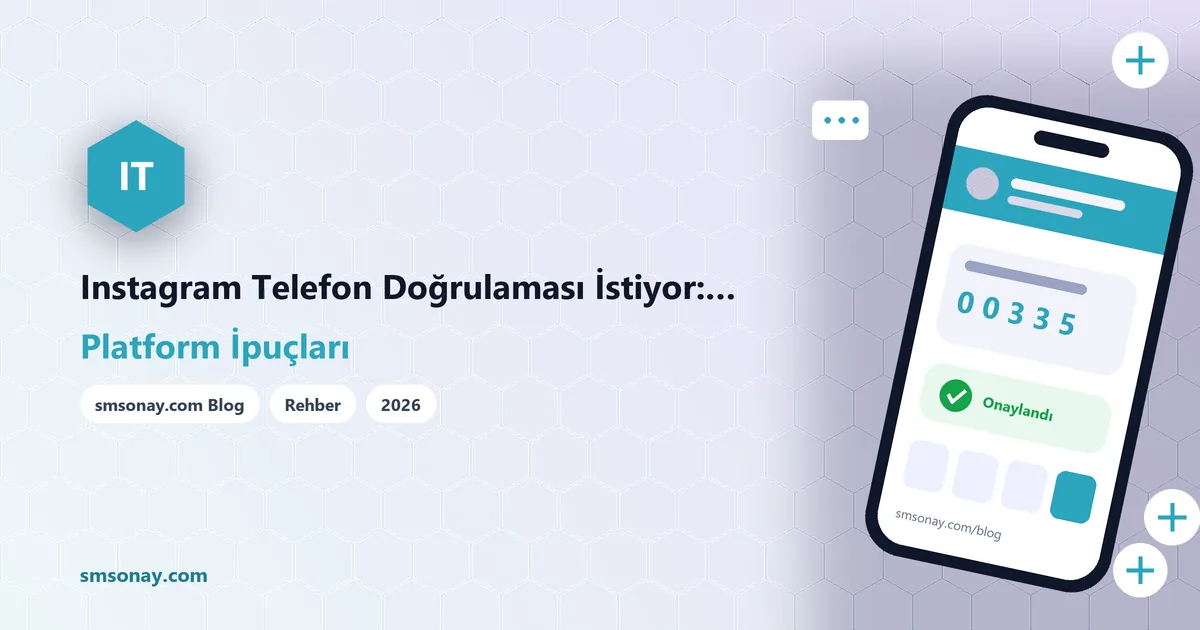 Instagram Telefon Doğrulaması İstiyor: Sanal Numara ile Çözüm
