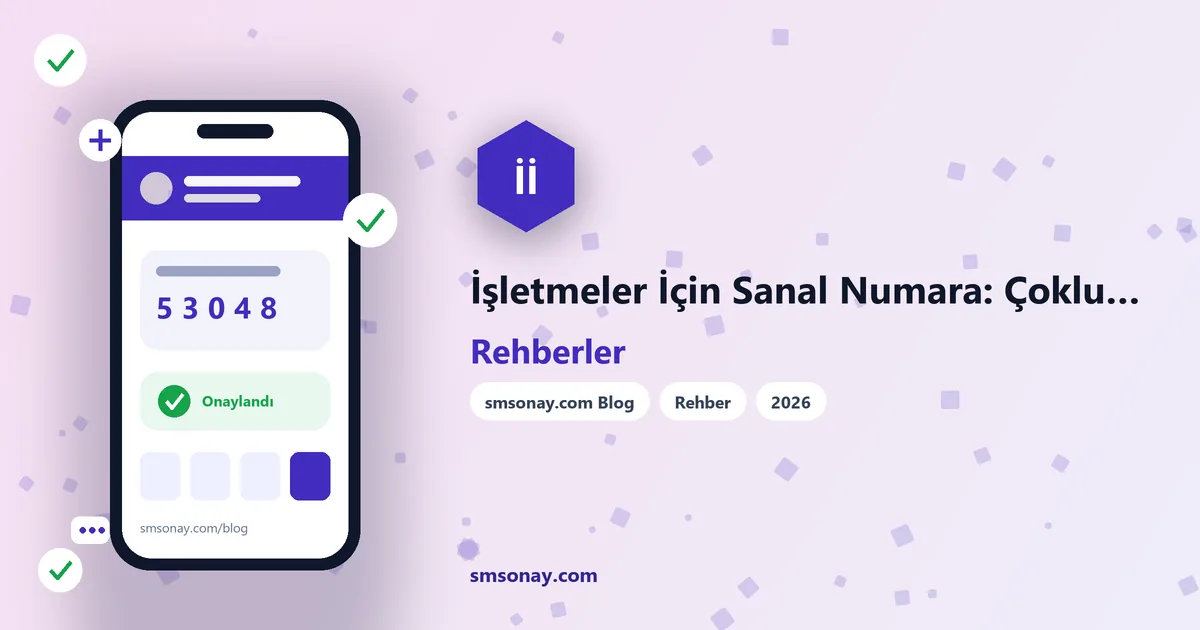 İşletmeler İçin Sanal Numara: Çoklu Hesap Yönetimi Rehberi