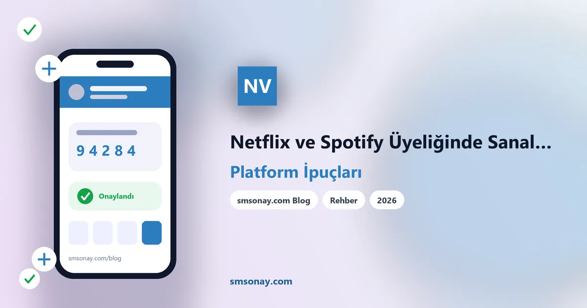 Netflix ve Spotify Üyeliğinde Sanal Numara Kullanımı