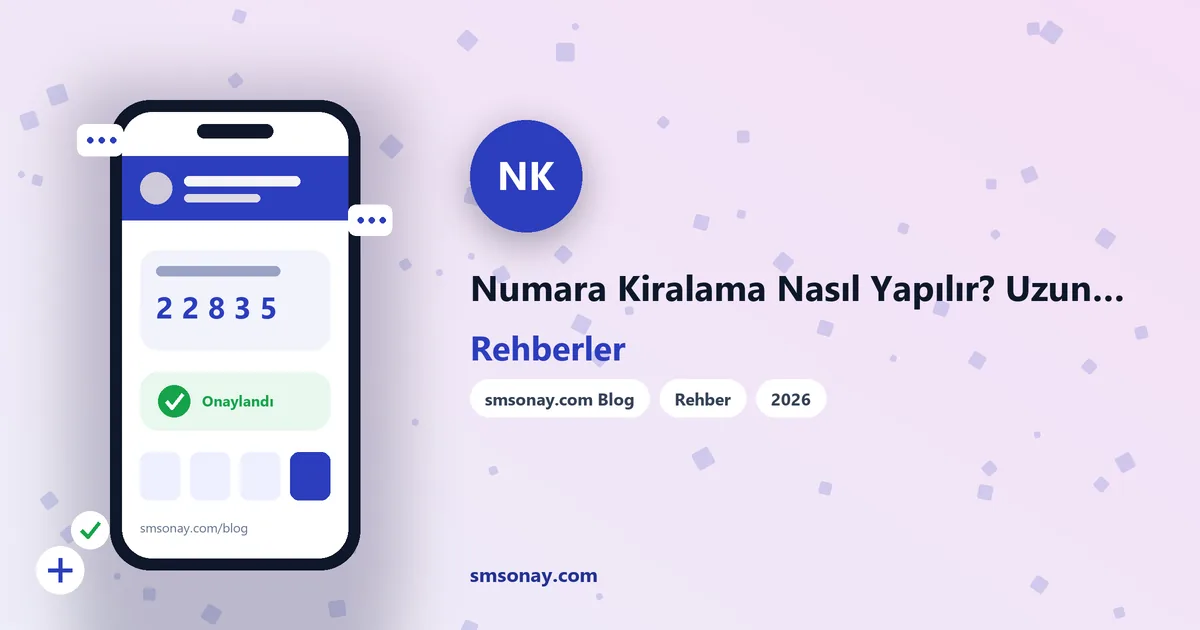 Numara Kiralama Nasıl Yapılır? Uzun Süreli Sanal Numara Rehberi