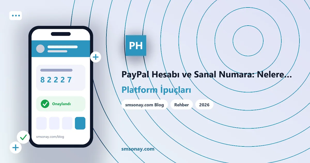 PayPal Hesabı ve Sanal Numara: Nelere Dikkat Edilmeli