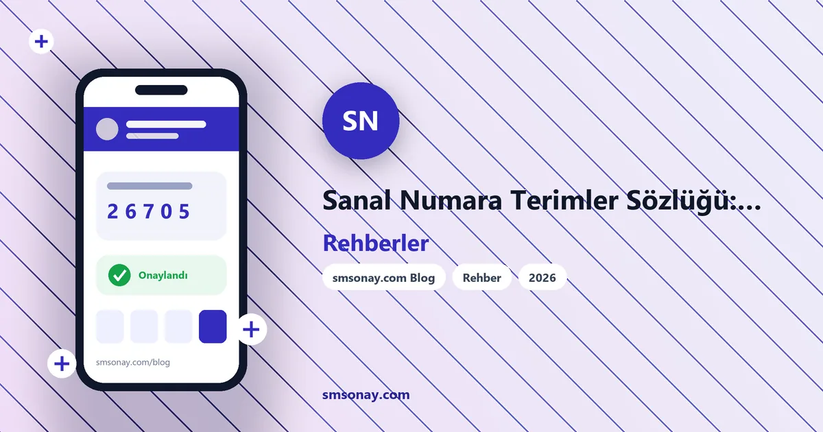 Sanal Numara Terimler Sözlüğü: Aktivasyon, OTP, Kiralama ve Diğerleri