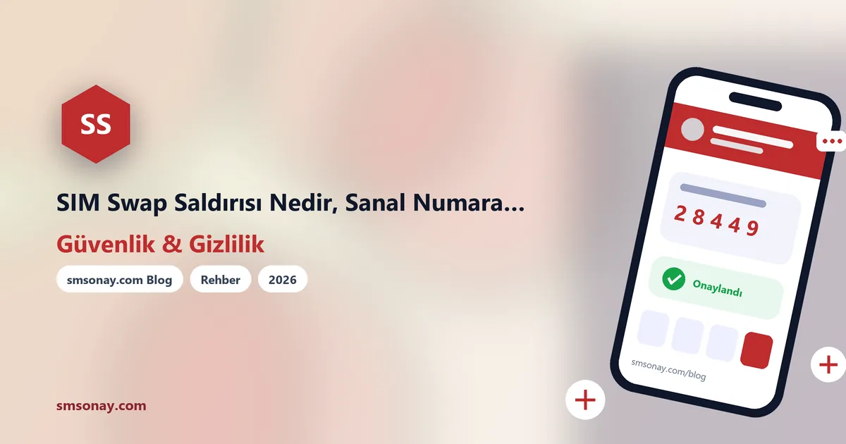 SIM Swap Saldırısı Nedir, Sanal Numara Korur mu?