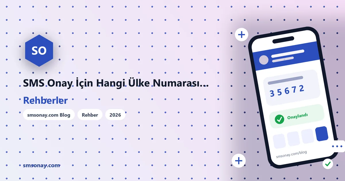 SMS Onay İçin Hangi Ülke Numarası Seçilmeli?