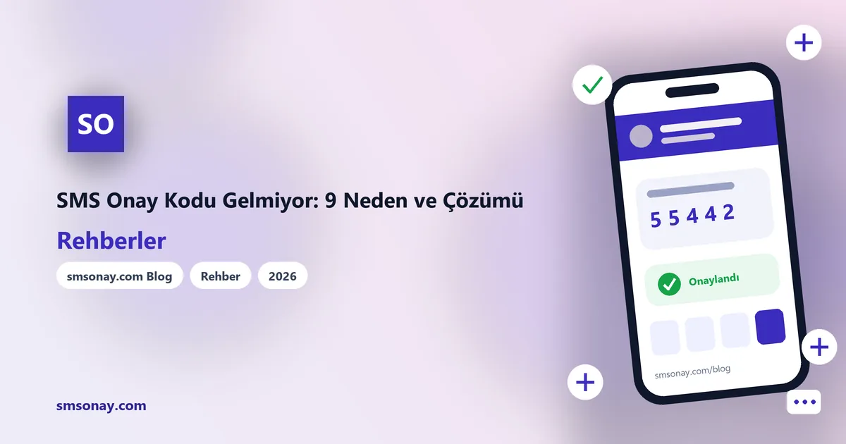 SMS Onay Kodu Gelmiyor: 9 Neden ve Çözümü
