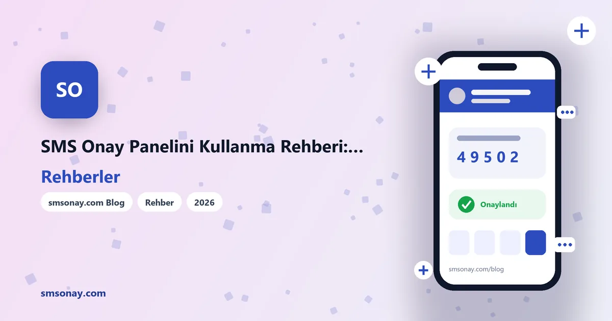 SMS Onay Panelini Kullanma Rehberi: Kayıttan Koda 5 Adım