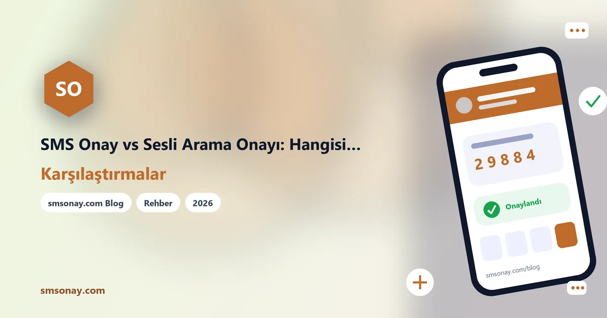 SMS Onay vs Sesli Arama Onayı: Hangisi Daha Güvenilir?