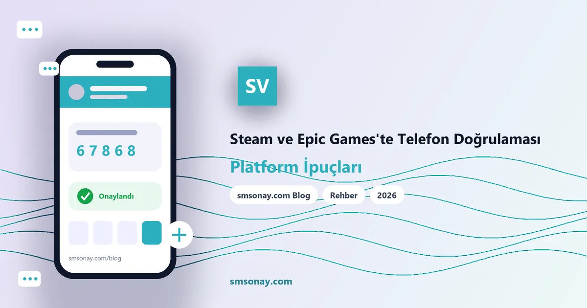 Steam ve Epic Games'te Telefon Doğrulaması