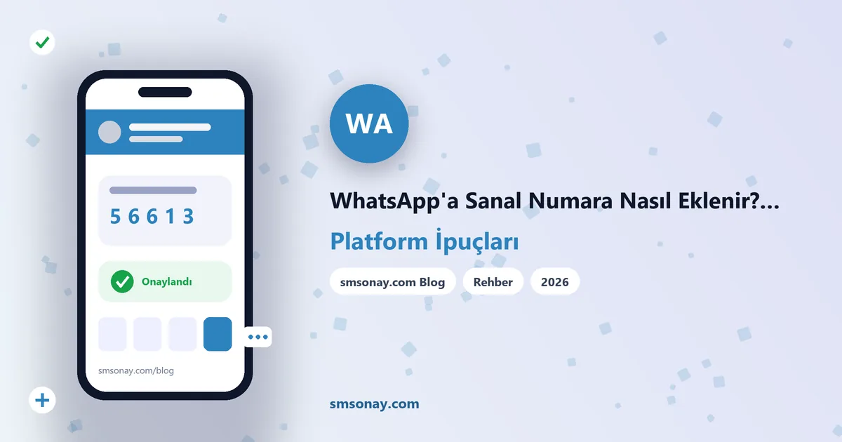 WhatsApp'a Sanal Numara Nasıl Eklenir? Adım Adım