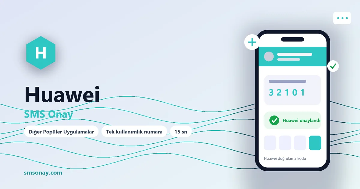 Huawei SMS onay: sanal numaraya gelen doğrulama kodu ekranı